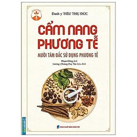 Cẩm Nang Phương Tễ (Mười Tâm Đắc Sử Dụng Phương Tễ) - Phương Phương