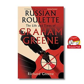 Russian Roulette: The Life And Times Of Graham Greene by Richard Greene - Sách tiếng anh - Richard Fenton