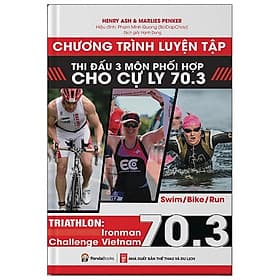 CHƯƠNG TRÌNH LUYỆN TẬP THI ĐẤU 3 MÔN PHỐI HỢP CHO CỰ LY 70.3 - Trí