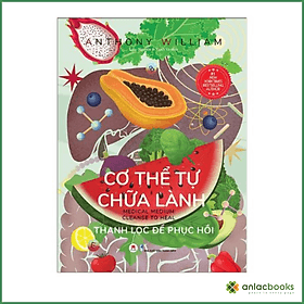 Cơ Thể Tự Chữa Lành - Thanh Lọc Để Phục Hồi - Hoàng Lan