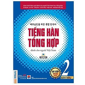 Tiếng Hàn Tổng Hợp Dành Cho Người Việt Nam Sơ Cấp 2 - Bản Màu - MCBooks