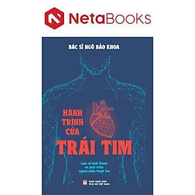 Hành Trình Của Trái Tim - Lược Sử Hình Thành Và Phát Triển Của Ngành Phẫu Thuật Tim - Thanh Thanh