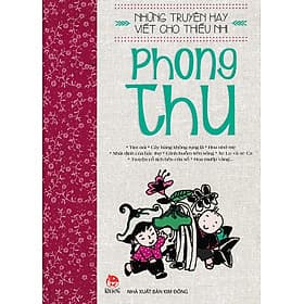 Những Truyện Hay Viết Cho Thiếu Nhi - Phong Thu - Thu Hà