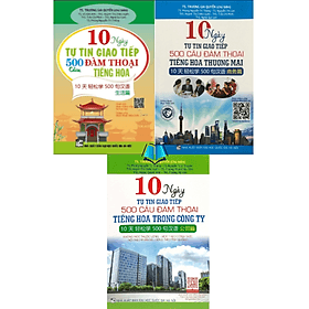 Combo/ Lẻ 10 Ngày Tự Tin Giao Tiếp 500 Câu Đàm Thoại Tiếng Hoa Trong Công Ty + Thương Mại - Thương Thương