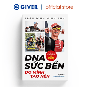 DNA Sức Bền Do Mình Tạo Nên - Tất Cả Những Điều Bạn Cần Biết Về Ba Môn Phối Hợp: Bơi - Đạp xe - Chạy bộ - Ironman Dành Cho Người Mới Bắt Đầu