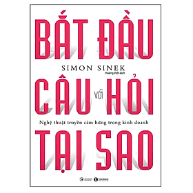 Bắt Đầu Với Câu Hỏi Tại Sao - Nghệ Thuật Truyền Cảm Hứng Trong Kinh Doanh - Do