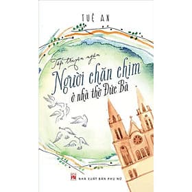 Người Chăn Chim Ở Nhà Thờ Đức Bà - NXB Phụ Nữ - Việt Chi