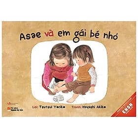 Ehon Nhật Bản - Asae Và Em Gái Bé Nhỏ (Từ 1 - 6 Tuổi) - Gã