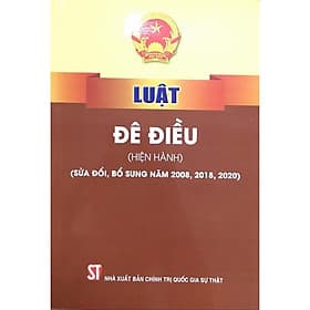Luật Đê Điều (Hiện Hành) (Sửa Đổi Bổ Sung Năm 2008, 2018, 2020) - NXB Chính Trị Quốc Gia - Nhã Nam