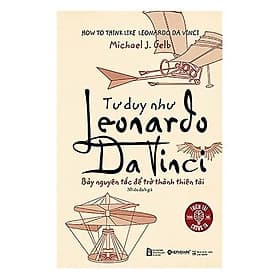 Tư Duy Như Leonardo Da Vinci - Bản Quyền - 