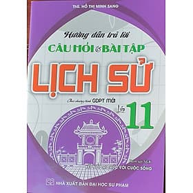 Hướng Dẫn Trả Lời Câu Hỏi Và Bài Tập Lịch Sử Lớp 11 ( Theo chương trình gdpt mới) - Theo Theobald