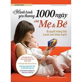 Sách Hành Trình Yêu Thương 1000 Ngày Của Mẹ Và Bé - Minh Minh