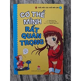 Thắc Mắc Của Tuổi Mới Lớn - Tập 2: Cơ thể mình rất quan trọng (dành cho tuổi dậy thì) - Minh