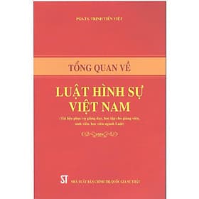 Tổng Quan Về Luật Hình Sự Việt Nam - NXB Chính Trị Quốc Gia - Nam Việt