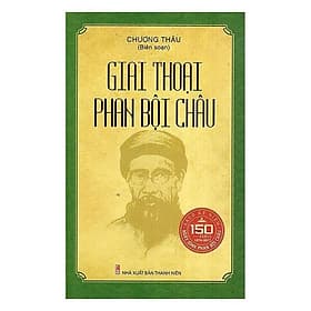 Giai Thoại Phan Bội Châu - Chương Thâu - VIETNAMBOOK - Chà