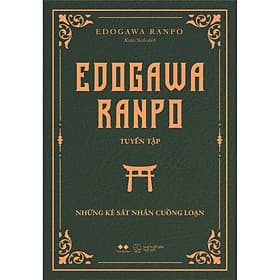 Sách Edogawa Ranpo Tuyển Tập Những Kẻ Sát Nhân Cuồng Loạn - ED