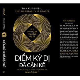 ĐIỂM KỲ DỊ ĐÃ CẬN KỀ - Khi Con Người Hợp Nhất Với AI - Ray Kurzweil – Omega Plus - 