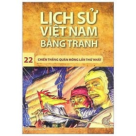 Sách LSVN Bằng Tranh Tập 22: Chiến Thắng Quân Mông Lần Thứ Nhất