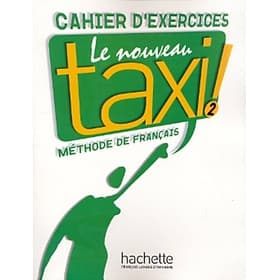 Sách học tiếng Pháp LE NOUVEAU TAXI ! 2 - CAHIER D'EXERCICES