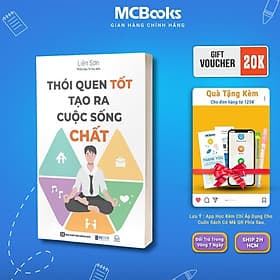 Thói Quen Tốt Tạo Ra Cuộc Sống Chất - MCBooks