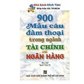 900 Mẫu Câu Đàm Thoại Trong Ngành Tài Chính Và Ngân Hàng - Nhân Trí Việt - Việt Hà