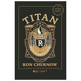 Sách Titan - Gia Tộc Rockefeller - Ron Chernow