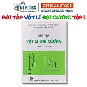 Bài Tập Vật Lý Đại Cương Cơ Nhiệt Tập 1 - NXB Giáo Dục - HV - Lý Nhĩ