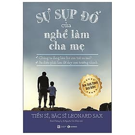 Sách Sự Sụp Đổ Của Nghề Làm Cha Mẹ - Lâm Hà
