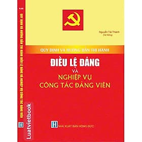 Quy Định Và Hướng Dẫn Thi Hành Điều Lệ Đảng Và Nghiệp Vụ Công Tác Đảng Viên - Quý Somsen