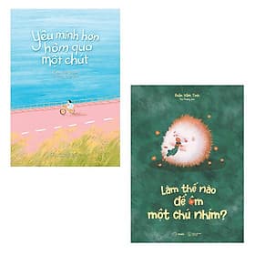 Yêu Mình Hơn Hôm Qua Một Chút + Làm Thế Nào Để Ôm Một Chú Nhím - AZ Việt Nam - Minh