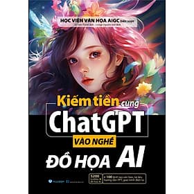 Kiếm Tiền Cùng ChatGPT - Vào Nghề Đồ Họa AI - Vanlangbooks
