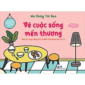 Sách VẼ VẠN VẬT TỪ NHỮNG NÉT ĐƠN GIẢN - Vẽ cuộc sống mến thương - Nhã Nam