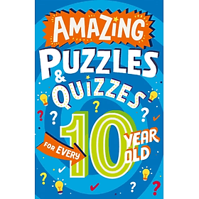 Sách thiếu nhi tiếng Anh: AMAZING PUZZLES AND QUIZZES FOR EVERY 10 YEAR OLD