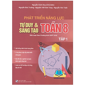 Phát triển năng lực tư duy và sáng tạo Toán 8 tập 1 (Biên soạn theo chương trình GDPT 2018)