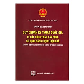 Sách QCVN 09:2013/BXD Quy Chuẩn Kỹ Thuật Quốc Gia Về Các Công Trình Xây Dựng Sử Dụng Năng Lượng Hiệu Quả - Thu