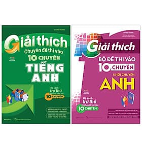 Combo Giải Thích Chuyên Đề Và Bộ Đề Thi Vào 10 Chuyên - Khối Chuyên Anh - Dương Hương