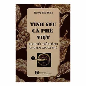 Sách Tình Yêu Với Cà Phê Việt - Bí Quyết Trở Thành Chuyên Gia Cà Phê - Phương Nam Book