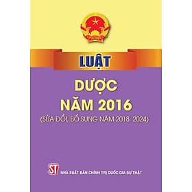 Luật Dược năm 2016 ( Sửa đổi, bổ sung năm 2018,2024) - Nhã Nam