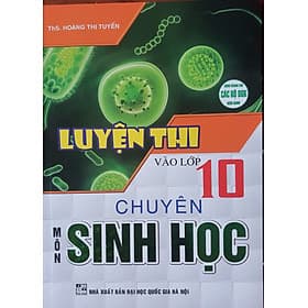 Luyện Thi Vào Lớp 10 Chuyên Môn Sinh Học - Long
