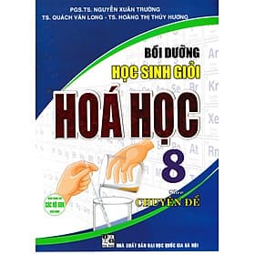 Bồi Dưỡng Học Sinh Giỏi Hóa Học 8 Theo Chuyên Đề (Dùng Chung Cho Các Bộ SGK Hiện Hành) - HA - Theo Theobald
