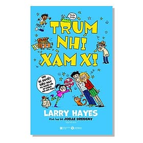 Trùm Nhí Xàm Xí - 101 Bí Quyết Siêu Hay Mà Người Lớn Sẽ Không Nói Cho Bạn - Thái Hà Books