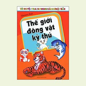 Vẽ Truyện Tranh Phong Cách Nhật Bản - Thế Giới Động Vật Kỳ Thú - Thu