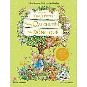 Thế Giới Của Thỏ Peter - Những Câu Chuyện Chốn Đồng Quê - Jim Helmore & Neil Faulkner - Kim Đồng - Kim Hyojin