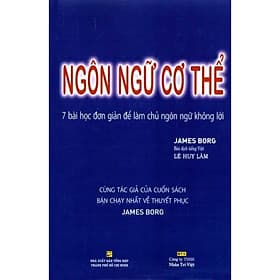 Ngôn Ngữ Cơ Thể - 7 Bài Học Đơn Giản Để Làm Chủ Ngôn Ngữ Không Lời - Chính Thông Book - Chinh Ba