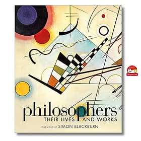 Philosophers: Their Lives and Works by DK - Sách tiếng anh - DK Publishing