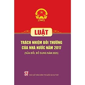 Luật Trách nhiệm bồi thường của nhà nước năm 2017 (Sửa đổi, bổ sung năm 2025) - Nhã Nam