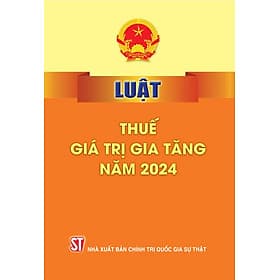 Luật Thuế giá trị gia tăng năm 2024 - Quốc Nam