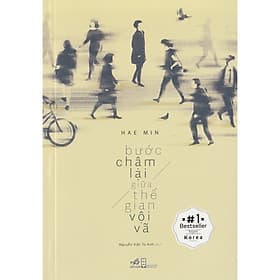 Sách Bước Chậm Lại Giữa Thế Gian Vội Vã - Nhã Nam