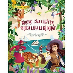 Tủ Sách Vàng Cho Con - Những Câu Chuyện Phiêu Lưu Li Kì Nhất - Pang Li Kin