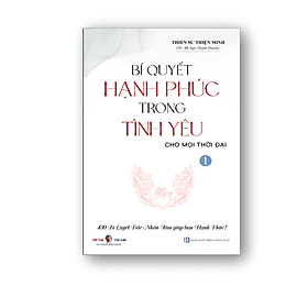 SÁCH MỚI | Bí Quyết Hạnh Phúc Trong Tình Yêu (tập 1) | Thiền sư Thiện Minh - Hạ